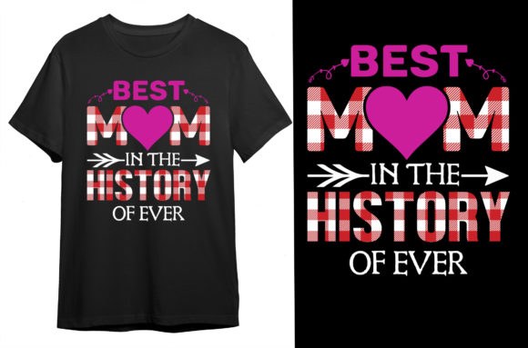 Best Mom in the History of Ever Graphics & Print Templates
