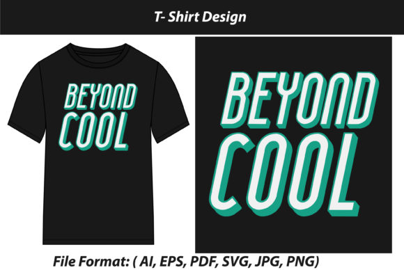 Beyond Cool Typography T-shirt Print SVG: Graphics & Print Templates