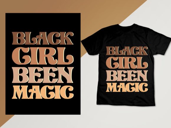 Black Girl Been Magic Melanin T Shirt: Graphics & Print Templates