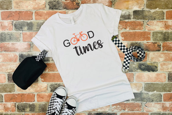 Good Times, Cycle Tshirt SVG EPS PNG