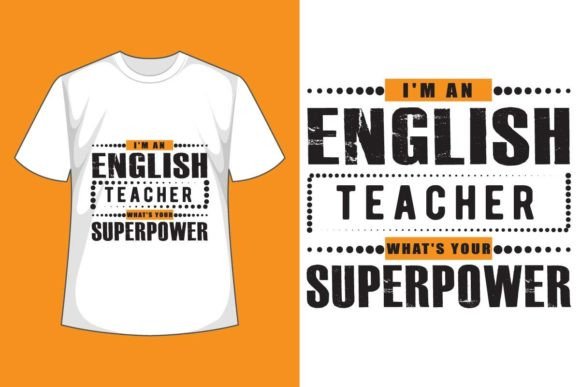 I’m an English Teacher T Shirt: Graphics & Print Templates