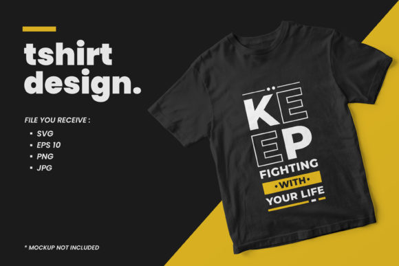 Keep Fighting Quotes T Shirt Design