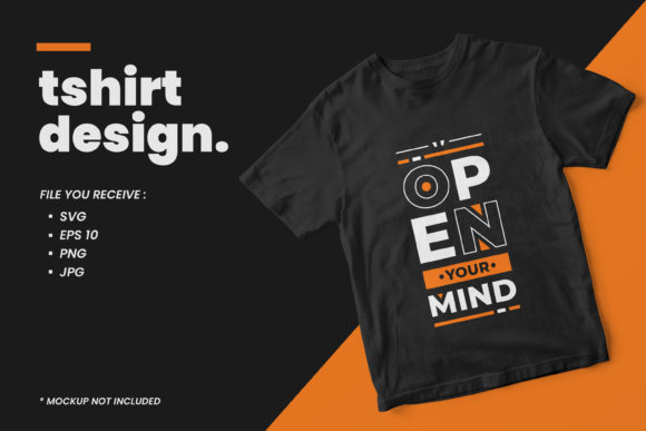 Open Your Mind Quotes T Shirt Design: Graphics for Print Templates