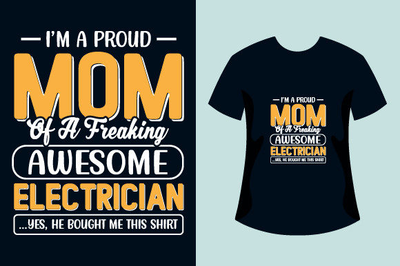 Proud Electrician Mom Tshirt Design: Graphics & Print Templates